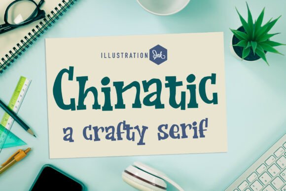 Chinatic: A Handmade Serif for Charming Designs