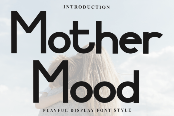 Mother Mood: A Soft and Stylish Typeface for Creative Projects